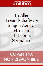 In Aller Freundschaft-Die Jungen Aerzte: Ganz In [Edizione: Germania] dvd