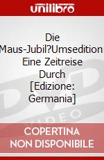 Die Maus-Jubil?Umsedition: Eine Zeitreise Durch [Edizione: Germania] dvd