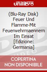 (Blu-Ray Disk) Feuer Und Flamme-Mit Feuerwehrmaennern Im Einsat [Edizione: Germania] brd
