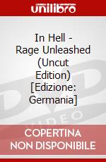 In Hell - Rage Unleashed (Uncut Edition) [Edizione: Germania] dvd