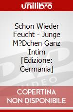 Schon Wieder Feucht - Junge M?Dchen Ganz Intim [Edizione: Germania] dvd