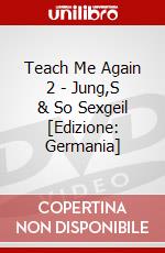 Teach Me Again 2 - Jung,S & So Sexgeil [Edizione: Germania] dvd