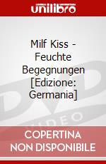 Milf Kiss - Feuchte Begegnungen [Edizione: Germania] dvd