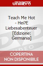 Teach Me Hot - Hei?E Liebesabenteuer [Edizione: Germania] dvd
