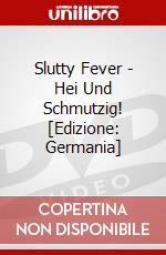 Slutty Fever - Hei Und Schmutzig! [Edizione: Germania] dvd