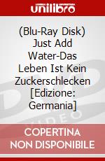 (Blu-Ray Disk) Just Add Water-Das Leben Ist Kein Zuckerschlecken [Edizione: Germania] brd