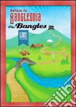 The Bangles. Return to Bangleonia. Live in Concert dvd