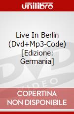 Live In Berlin (Dvd+Mp3-Code) [Edizione: Germania] dvd