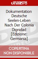 Dokumentation Deutsche Seelen-Leben Nach Der Colonia Dignidad [Edizione: Germania] dvd