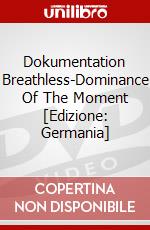 Dokumentation Breathless-Dominance Of The Moment [Edizione: Germania] dvd
