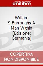 William S.Burroughs-A Man Within [Edizione: Germania] dvd
