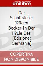 Der Schriftsteller J?Rgen Becker-In Der H?Lle Des [Edizione: Germania] dvd
