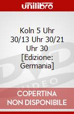 Koln 5 Uhr 30/13 Uhr 30/21 Uhr 30 [Edizione: Germania] dvd