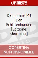 Die Familie Mit Den Schlittenhunden [Edizione: Germania] dvd