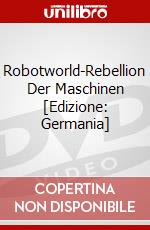 Robotworld-Rebellion Der Maschinen [Edizione: Germania] dvd