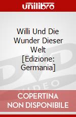 Willi Und Die Wunder Dieser Welt [Edizione: Germania] dvd