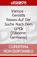 Various - Gernstls Reisen-Auf Der Suche Nach Dem Gl?Ck [Edizione: Germania] dvd