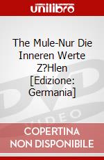 The Mule-Nur Die Inneren Werte Z?Hlen [Edizione: Germania] dvd