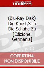 (Blu-Ray Disk) Die Kunst,Sich Die Schuhe Zu [Edizione: Germania] brd