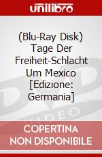 (Blu-Ray Disk) Tage Der Freiheit-Schlacht Um Mexico [Edizione: Germania] brd