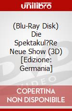 (Blu-Ray Disk) Die Spektakul?Re Neue Show (3D) [Edizione: Germania] brd