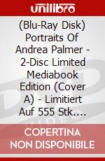 (Blu-Ray Disk) Portraits Of Andrea Palmer - 2-Disc Limited Mediabook Edition (Cover A) - Limitiert Auf 555 Stk. (Blu-Ray+Dvd) [Edizione: Germania] brd