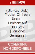 (Blu-Ray Disk) Mother Of Tears Uncut - Limitiert Auf 300 Stck [Edizione: Germania] brd