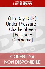 (Blu-Ray Disk) Under Pressure - Charlie Sheen [Edizione: Germania] brd