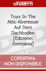 Toys In The Attic-Abenteuer Auf Dem Dachboden [Edizione: Germania] dvd