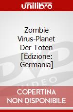 Zombie Virus-Planet Der Toten [Edizione: Germania] dvd