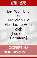 Der Wolf Und Das M?Dchen-Die Geschichte Vom Rotk [Edizione: Germania] dvd