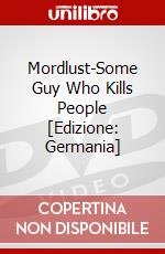 Mordlust-Some Guy Who Kills People [Edizione: Germania] dvd