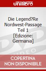 Die Legend?Re Nordwest-Passage Teil 1 [Edizione: Germania] dvd