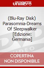 (Blu-Ray Disk) Parasomnia-Dreams Of Sleepwalker [Edizione: Germania] brd