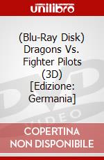 (Blu-Ray Disk) Dragons Vs. Fighter Pilots (3D) [Edizione: Germania] brd