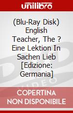 (Blu-Ray Disk) English Teacher, The ? Eine Lektion In Sachen Lieb [Edizione: Germania] brd