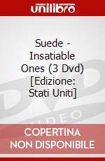 Suede - Insatiable Ones (3 Dvd) [Edizione: Stati Uniti] dvd