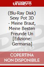 (Blu-Ray Disk) Sexy Pot 3D - Meine Braut, Meine Besten Freunde Un [Edizione: Germania] brd