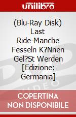 (Blu-Ray Disk) Last Ride-Manche Fesseln K?Nnen Gel?St Werden [Edizione: Germania] brd