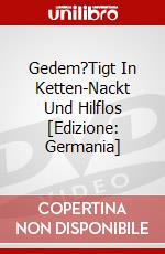 Gedem?Tigt In Ketten-Nackt Und Hilflos [Edizione: Germania] dvd