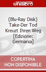 (Blu-Ray Disk) Take-Der Tod Kreuzt Ihren Weg [Edizione: Germania] brd