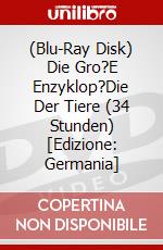 (Blu-Ray Disk) Die Gro?E Enzyklop?Die Der Tiere (34 Stunden) [Edizione: Germania] brd