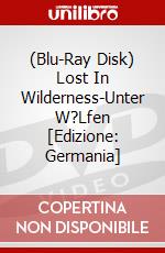(Blu-Ray Disk) Lost In Wilderness-Unter W?Lfen [Edizione: Germania] brd