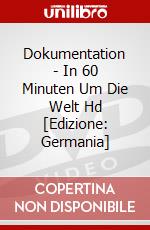 Dokumentation - In 60 Minuten Um Die Welt Hd [Edizione: Germania] dvd