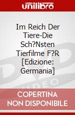 Im Reich Der Tiere-Die Sch?Nsten Tierfilme F?R [Edizione: Germania] dvd