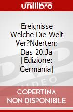 Ereignisse Welche Die Welt Ver?Nderten: Das 20.Ja [Edizione: Germania] dvd