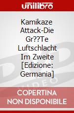 Kamikaze Attack-Die Gr??Te Luftschlacht Im Zweite [Edizione: Germania] dvd