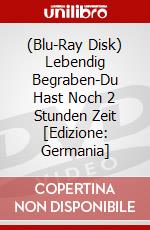 (Blu-Ray Disk) Lebendig Begraben-Du Hast Noch 2 Stunden Zeit [Edizione: Germania] brd
