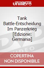 Tank Battle-Entscheidung Im Panzerkrieg [Edizione: Germania] dvd