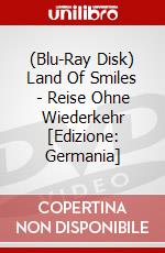 (Blu-Ray Disk) Land Of Smiles - Reise Ohne Wiederkehr [Edizione: Germania] brd